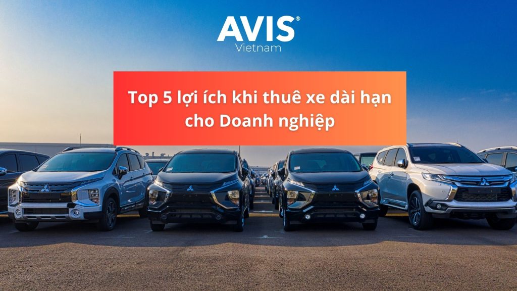 Top 5 lợi ích khi thuê xe dài hạn cho doanh nghiệp